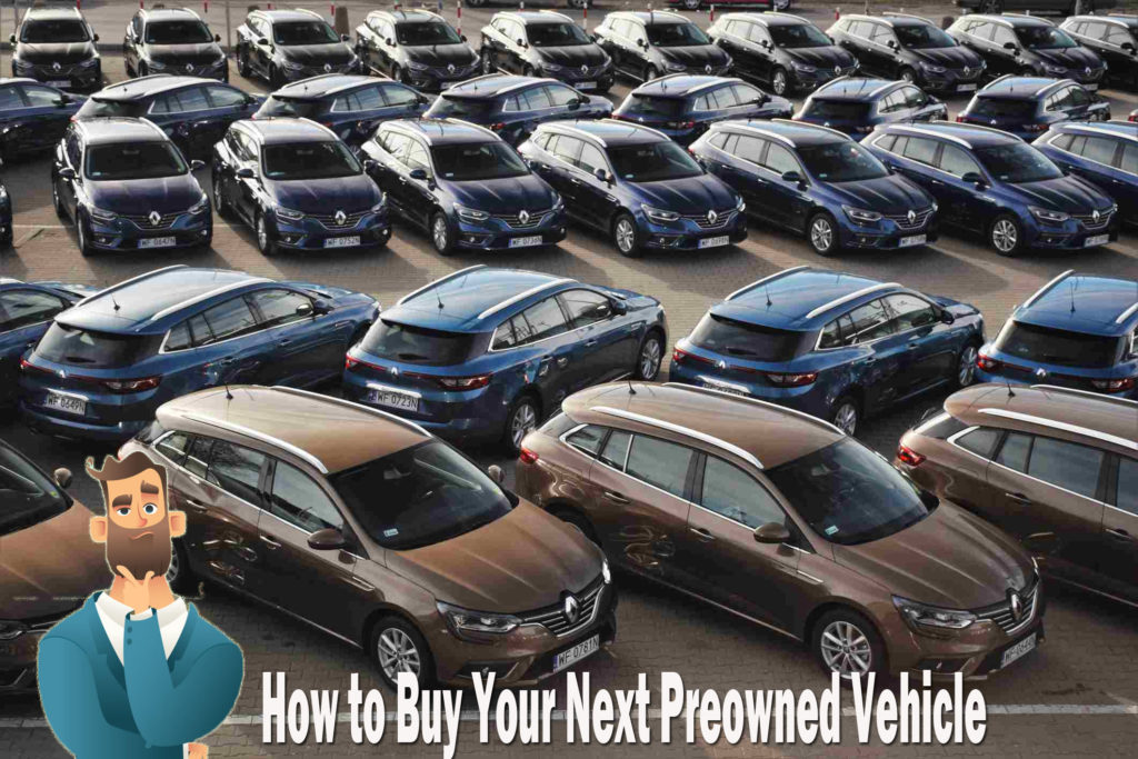 Tips You Can You Use to Buy Your Next Preowned Vehicle